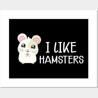 Hamster - I like hamsters Posters and Art